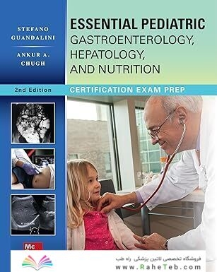 Essential Pediatric Gastroenterology, Hepatology, and Nutrition, Second Edition