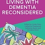 Living with Dementia Reconsidered