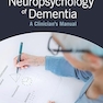 The Neuropsychology of Dementia 1st Edition