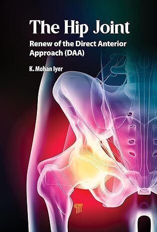 عکس The Hip Joint: Renew of the Direct Anterior Approach (DAA)