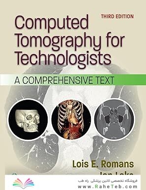 Computed Tomography for Technologists: A Comprehensive Text Third Edition