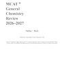 MCAT General Chemistry Review 2026-2027