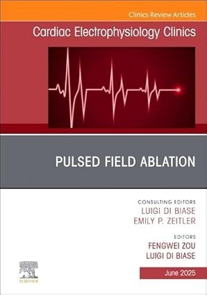 عکس Pulsed Field Ablation, An Issue of Cardiac Electrophysiology Clinics