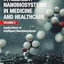Intelligent Nanobiosystems in Medicine and Healthcare, Volume 2: Applications of Intelligent Nanobiosystems 1st Edition