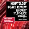 Hematology Board Review: Blueprint Study Guide and Q&A 2nd Edition