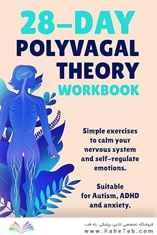 28-Day Polyvagal Theory Workbook: Simple exercises to calm your nervous system and self-regulate emotions