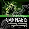 Epidemiology of Cannabis: Genotoxicity, Neurotoxicity, Epigenomics and Aging 1st Edition