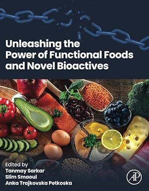 عکس Unleashing the Power of Functional Foods and Novel Bioactives 1st Edition