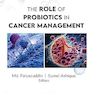 The Role of Probiotics in Cancer Management