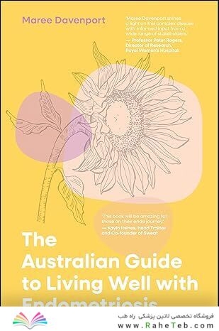 The Australian Guide to Living Well with Endometriosis 1st Edition