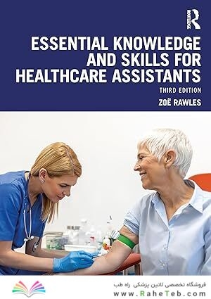 Essential Knowledge and Skills for Healthcare Assistants 3rd Edition