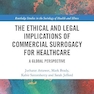 The Ethical and Legal Implications of Commercial Surrogacy for Healthcare