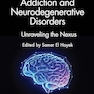 Addiction and Neurodegenerative Disorders