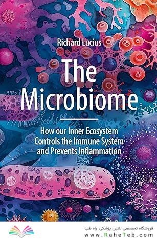 The Microbiome: How our Inner Ecosystem Controls the Immune System and Prevents Inflammation