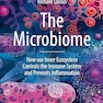 The Microbiome: How our Inner Ecosystem Controls the Immune System and Prevents Inflammation
