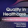 Quality in Healthcare: A Lean Six Sigma Project Approach