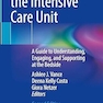 Families in the Intensive Care Unit: A Guide to Understanding, Engaging, and Supporting at the Bedside Second Edition