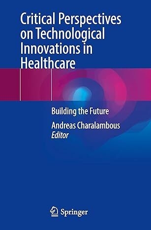 عکس Critical Perspectives on Technological Innovations in Healthcare: Building the Future