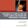 Treatment of Complex Implant Cases: Digital Solutions for Predictable Outcomes