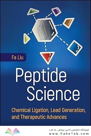 Peptide Science: Chemical Ligation, Lead Generation, and Therapeutic Advances 1st Edition