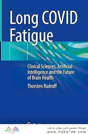 Long COVID Fatigue: Clinical Sciences, Artificial Intelligence and the Future of Brain Health